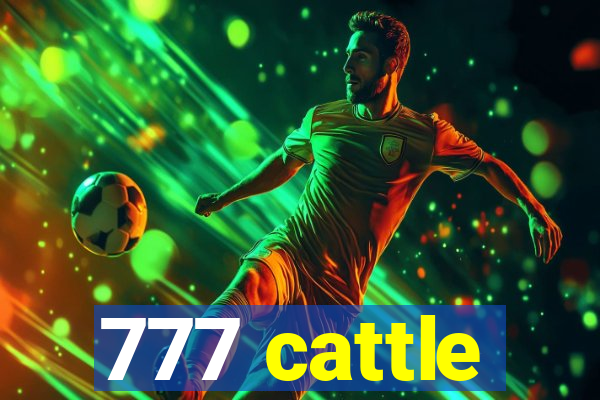 777 cattle